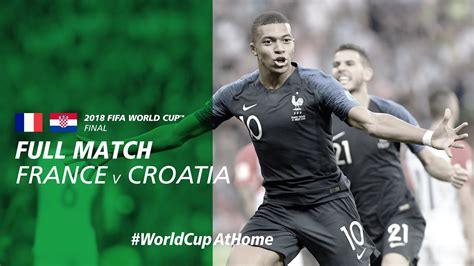 France V Croatia 2018 Fifa World Cup Final Full Match Youtube