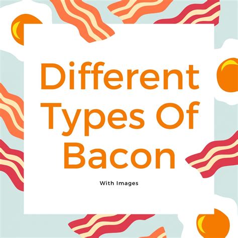 21 Different Types Of Bacon With Images