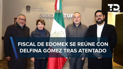 Fiscal de Edomex se reúne con Delfina Gómez tras atentado en la México