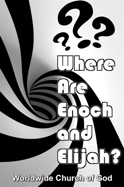 Where Are Enoch and Elijah? – Worldwide Church of God – Special Topics ...