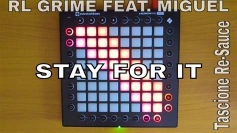 Rl Grime Stay For It Feat Miguel Tascione Re Sauce Launchpad Pro