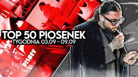 TOP 50 POLSKICH PIOSENEK W TYM TYGODNIU 03 09 09 09 2021 YouTube