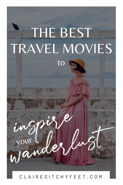 Wanderlust Movies Best Travel Movies In 2023