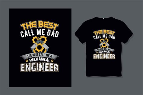 The Best Call Me Dad The Rest Call Me Mechanical Engineer T Shirt