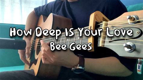 How Deep Is Your Love Bee Gees Fingerstyle Guitar Cover Youtube