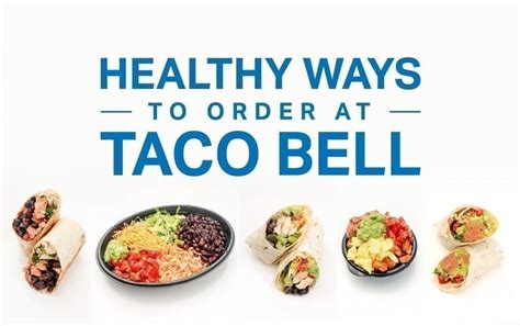 Healthy Ways To Order At Taco Bell Nutrition Myfitnesspal