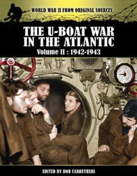 Pen And Sword Books The U Boat War In The Atlantic Vol II 1942 1943