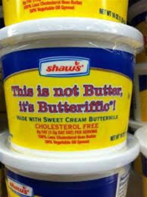 This Is Not Butter It S Butterifflo I Can T Believe It S Not Butter