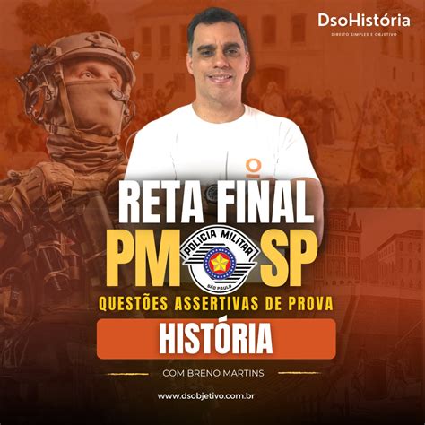 Reta Final concurso PM SP História Questões Assertivas de Prova