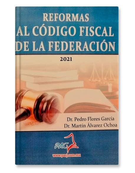 Reformas Al Código Fiscal De La Federación 2021 Librería Pacj