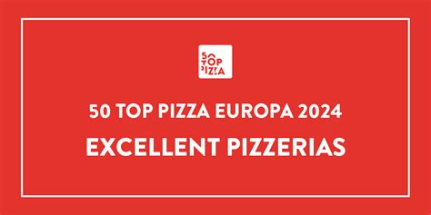 50 Top Pizza 50 Top Pizza Europa 2024 Excellent Pizzerias