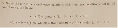 Solved 3. Solve the one dimensional wave equations with | Chegg.com