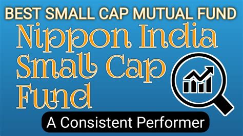 Nippon India Small Cap Fund Ii Best Small Cap Mutual Fund Ii A