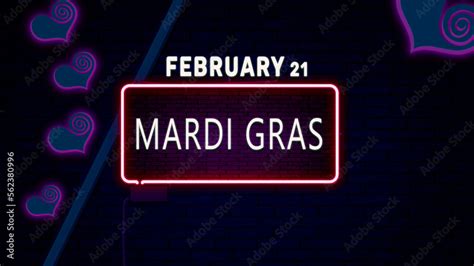 Happy Mardi Gras, February 21. Calendar of February Neon Text Effect ...