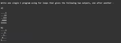 Solved Write One Single C Program Using For Loops That Gives