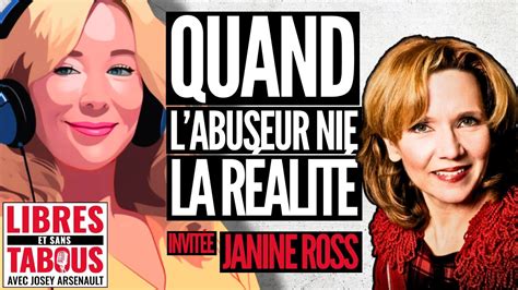 LIBRES ET SANS TABOUS Invitée Janine Ross Quand l ABUSEUR NIE la