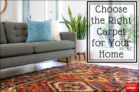 Guidelines To Choose The Right Carpet For Your Home Carpet Smart