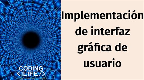 Implementaci N De Interfaz Gr Fica De Usuario Gui Youtube