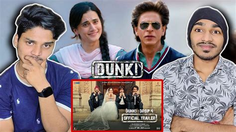 Dunki Drop 4 Trailer REACTION Shah Rukh Khan Rajkumar Hirani