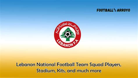 Lebanon National Football Team Squad Players Stadium Kits And