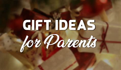 Unique Gift Ideas For Parents For Any Occasion Wishesmsg