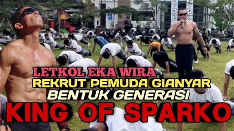 Rekrut Pemuda Gianyar Letkol Eka Wira Dharmawan Bentuk Generasi King Of