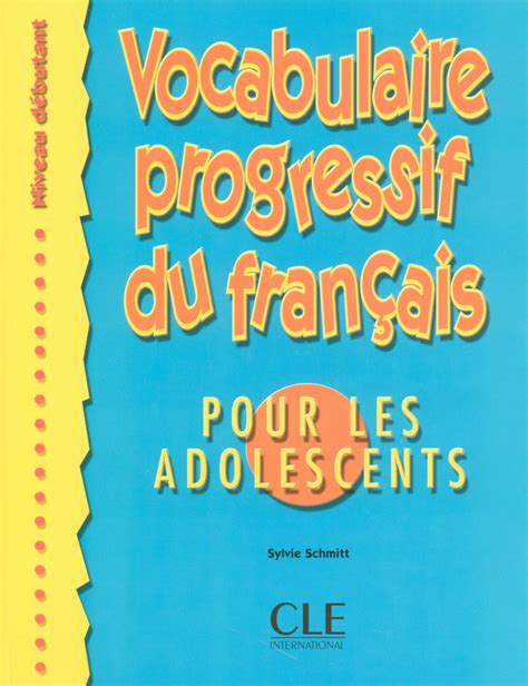 Vocabulaire Progressif Du Fran Ais Pour Les Adolescents Niveau