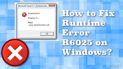 ¿cómo Solucionar El Error De Tiempo De Ejecución R6025 En Windows