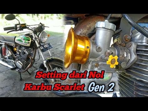 Setting Setel Karbu Pe Scarlet Dari Nol Busett Gini Amat