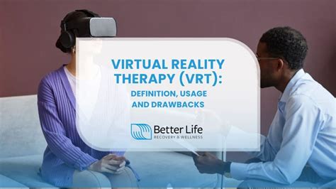 Virtual Reality Therapy Vrt Definition Usage Drawbacks