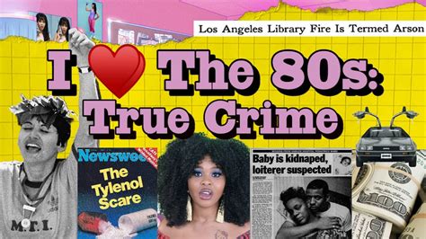 1980s True Crime I Love The 80s Youtube