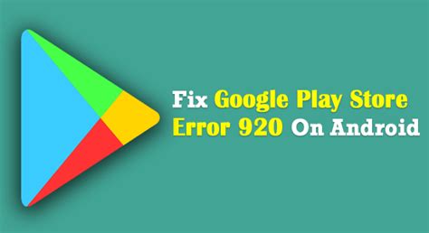 Solved Effective Ways To Fix Error In Google Play Store