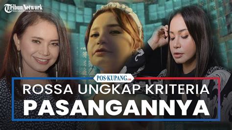 Rossa Ungkap Kriteria Pasangannya Harus Pintar Dan Bisa Bercanda Youtube