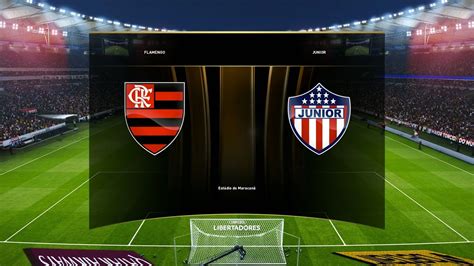 Flamengo VS Junior Barranquilla 4K60fps libertadores 3ª RODADA PES