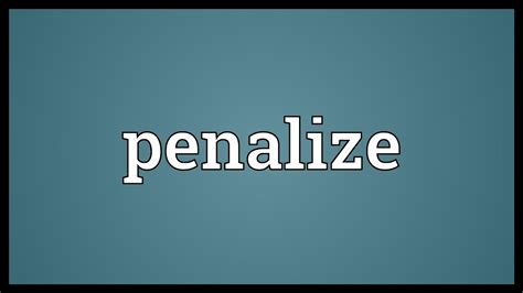 Penalize Meaning - YouTube