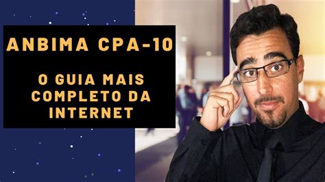 O que é CPA 10 Para que serve e como é a prova da ANBIMA CPA10 O Guia