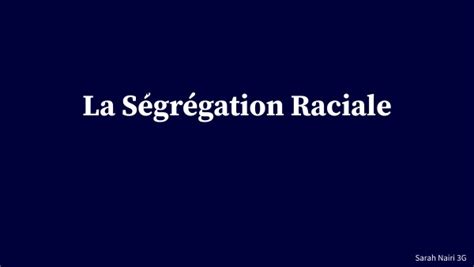 Ségrégation Raciale Oral