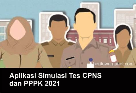 Aplikasi Simulasi Tes Cpns Dan Pppk 2021 Berita Warganet