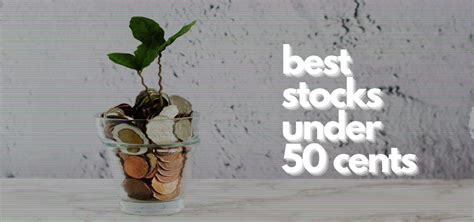 The 7 Best Stocks Under 50 Cents To Buy For January 2025!