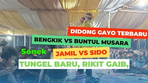 Didong Gayo Terbaru Sonek E Gere Pora Bengkik Vs Buntul Musara Tungel