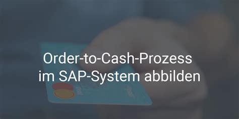 Order To Cash Prozess Im SAP System Abbilden