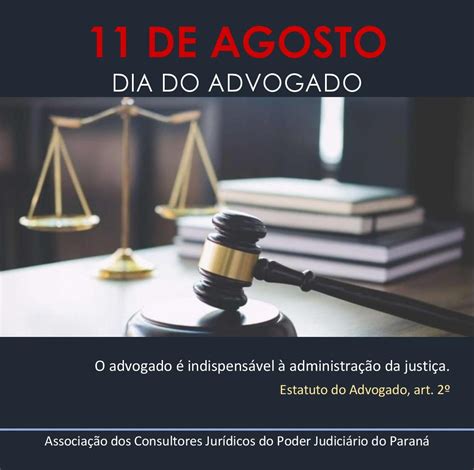 No 11 de agosto Dia do Advogado é comemorado em todo o Brasil ACONJURPR