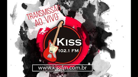 Kiss Fm Transmiss O Ao Vivo Youtube