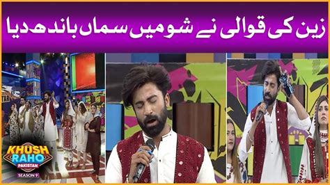 Zain Baloch Qawwali Put Up The Show Khush Raho Pakistan Season