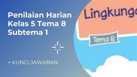 Latihan Soal Dan Pembahasan Penilaian Harian Kelas 5 Tema 8 Subtema 1