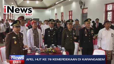 Apel HUT Ke 78 Kemerdekaan Di Karangasem Bupati Gede Dana Serahkan