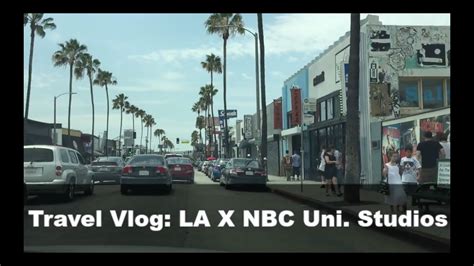 Travel Vlog Los Angeles X Nbc Universal Youtube