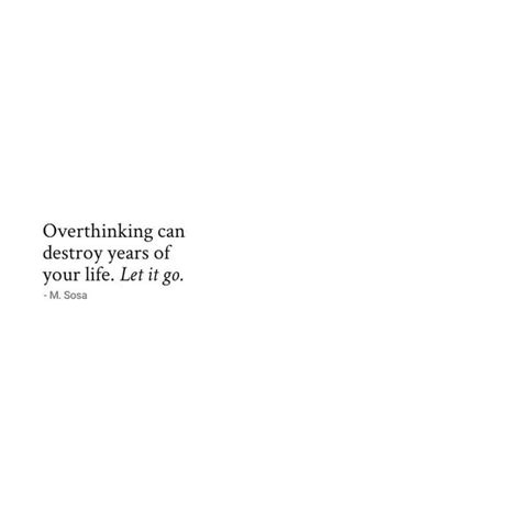 Don T Waste Years Of Your Life Overthinking And Dwelling On Situations