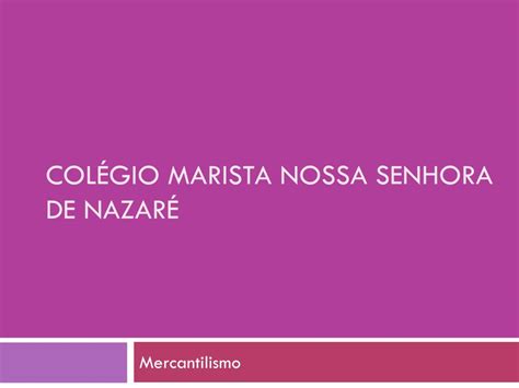 Ppt Col Gio Marista Nossa Senhora De Nazar Powerpoint Presentation