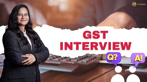 Gst Interview Questions And Answers Gst Questions For Job Interview